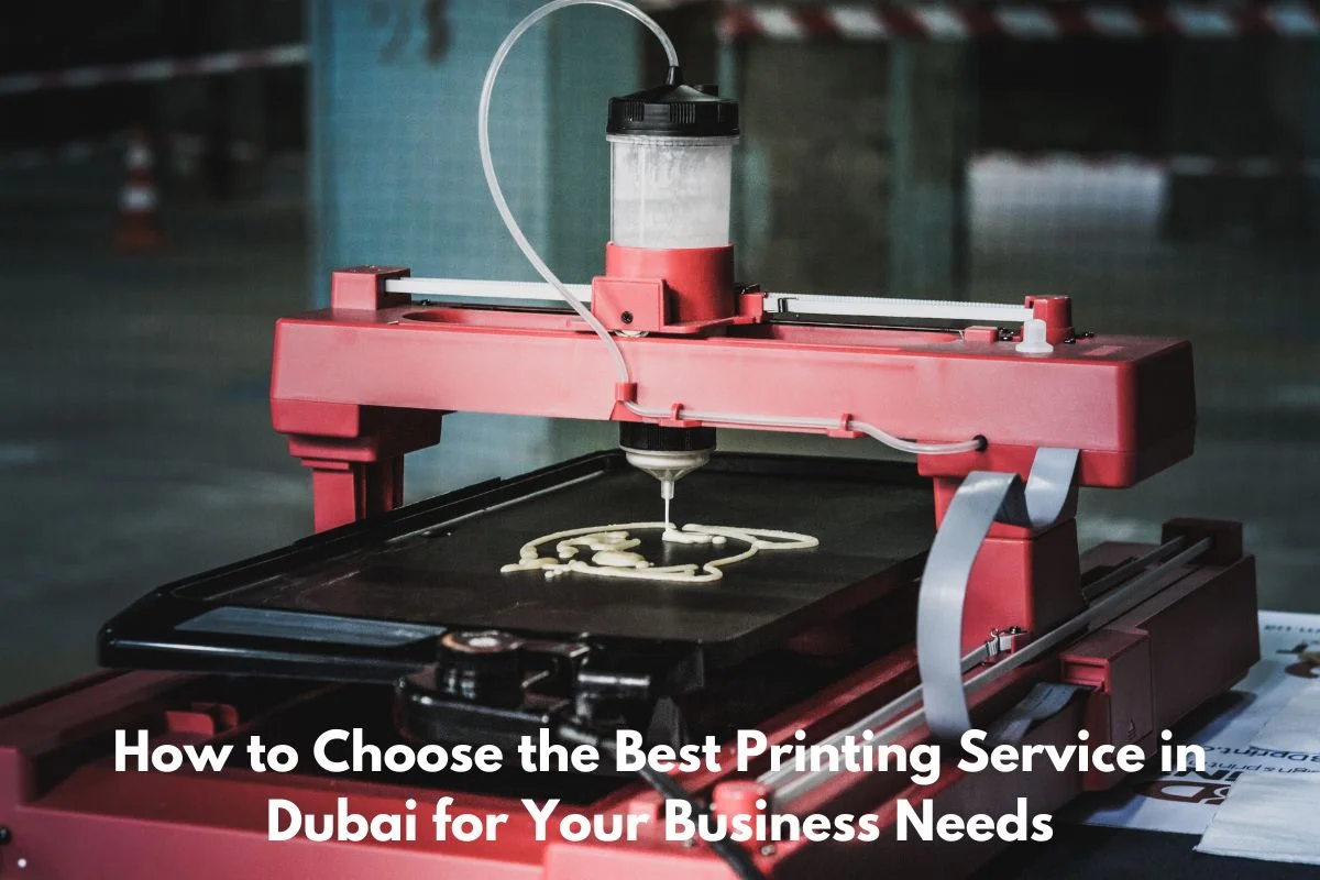 How to Choose the Best Printing Service in Dubai for Your Business Needs